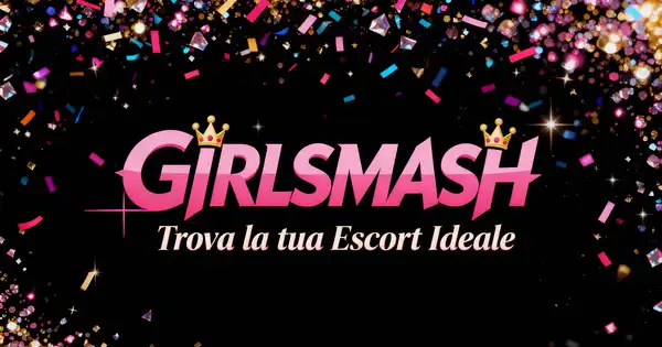 Trova la tua Escort Ideale con Girlsmash